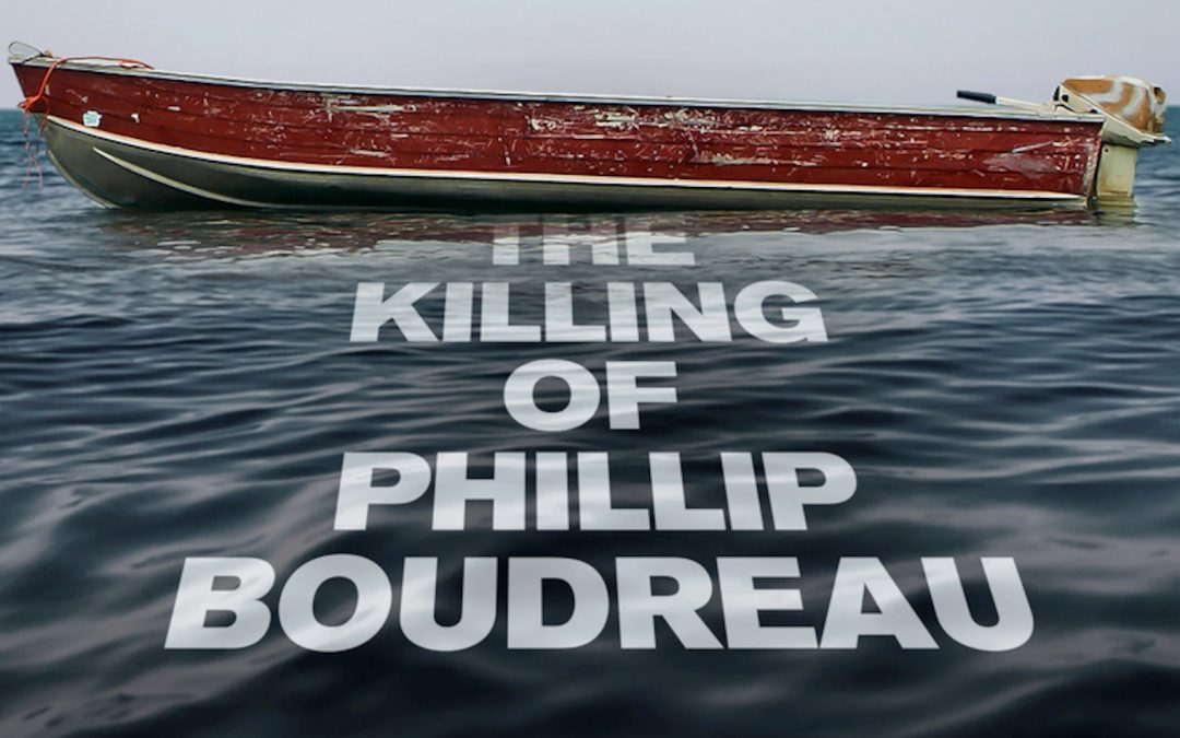 The Killing of Phillip Boudreau