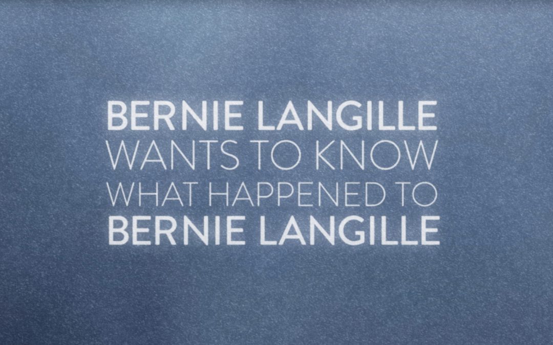 Bernie Langille Wants to Know What Happened to Bernie Langille